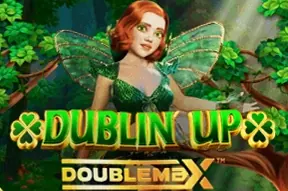 Dublin' Up Doublemax